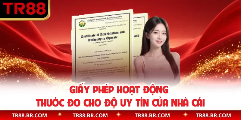 Giấy phép hoạt động thước đo cho độ uy tín của nhà cái