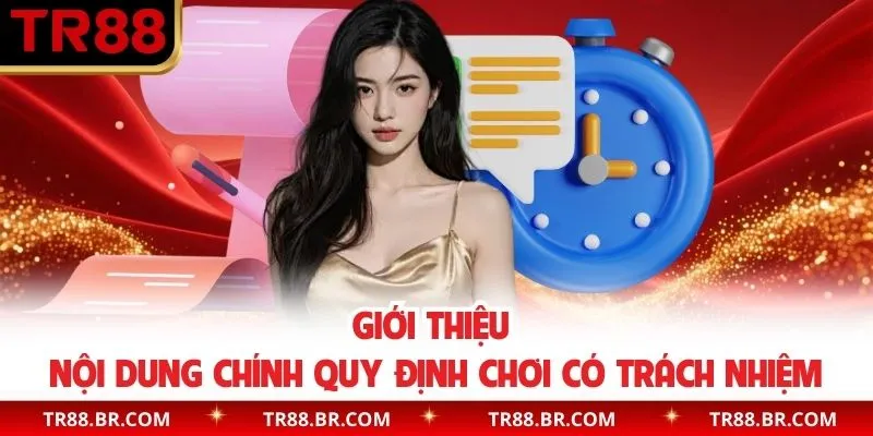 Giới thiệu nội dung chính quy định chơi có trách nhiệm