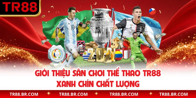Giới thiệu sân chơi thể thao TR88 xanh chín chất lượng