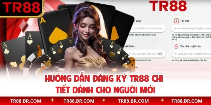 Hướng dẫn đăng ký TR88 chi tiết dành cho người mới