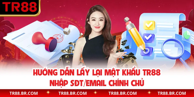 Hướng dẫn lấy lại mật khẩu TR88 nhập SĐT/Email chính chủ