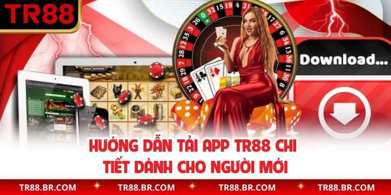 Hướng dẫn tải app TR88 chi tiết dành cho người mới