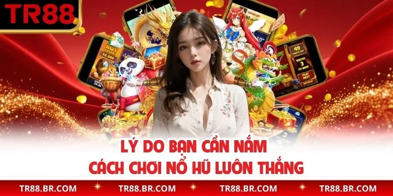 Kinh nghiệm quay nổ hũ thắng và tầm quan trọng