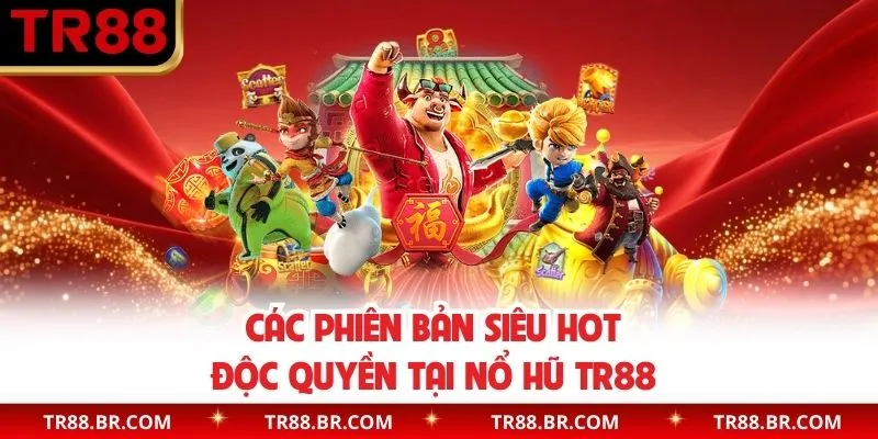 Khám phá các trò chơi nổ hũ TR88 phổ biến trên thị trường