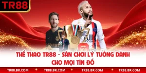 Thể Thao TR88 - Sân Chơi Lý Tưởng Dành Cho Mọi Tín Đồ