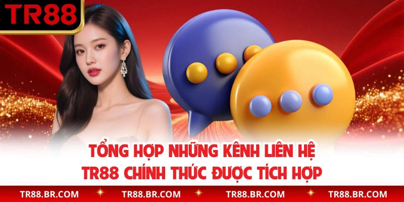 Tổng hợp những kênh liên hệ TR88 chính thức được tích hợp