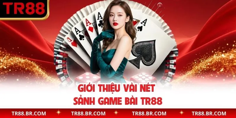 Tổng quan đôi điều sảnh game bài nhà cái uy tín