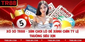 Xổ Số TR88 - Sân Chơi Lô Đề Xanh Chín Tỷ Lệ Thưởng Siêu Xịn